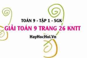 Giải Toán 9 trang 26 tập 1 Kết nối tri thức SGK